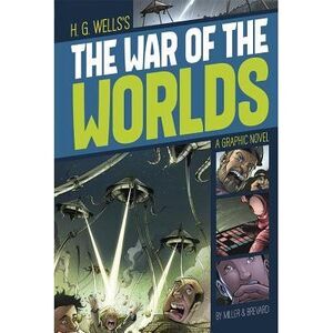 The War of the Worlds: A Graphic Novel -- H. G. Wells